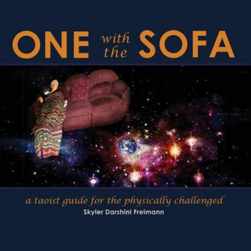 One with the Sofa: A Spiritual Guide for the Physically Challenged Paperback, Outskirts Press