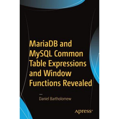 Mariadb and MySQL Common Table Expressions and Window Functions Revealed Paperback, Apress