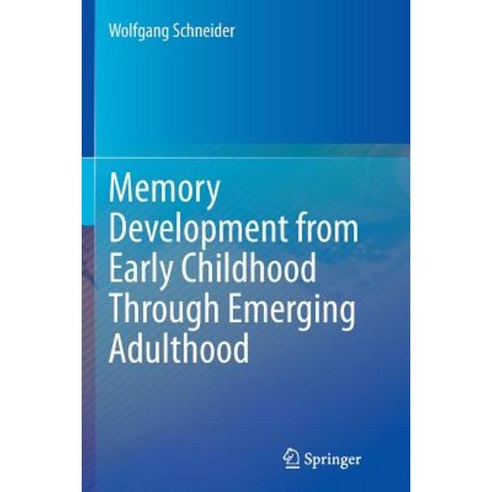 Memory Development from Early Childhood Through Emerging Adulthood Paperback, Springer