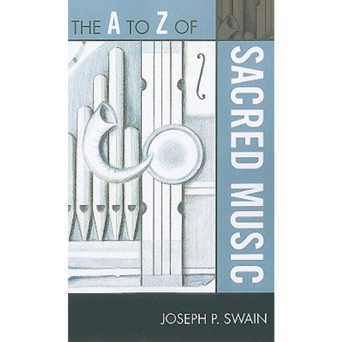 The A to Z of Sacred Music Paperback, Scarecrow Press