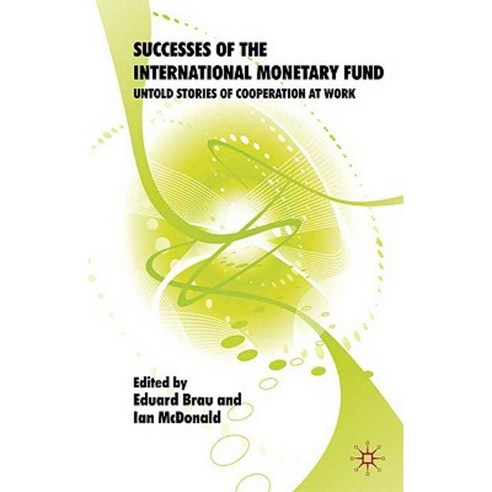 Successes of the International Monetary Fund: Untold Stories of Cooperation at Work Hardcover, Palgrave MacMillan