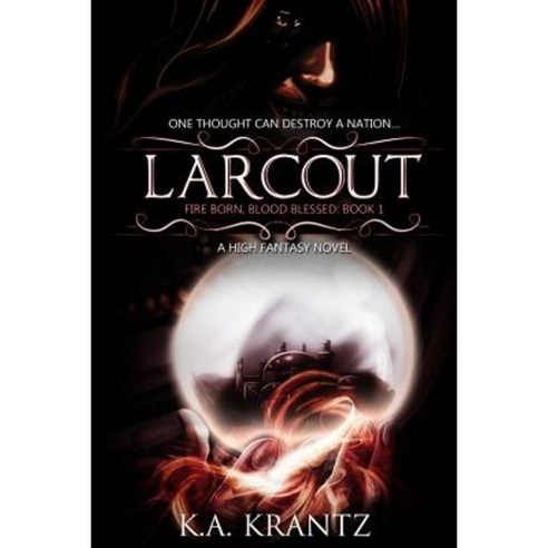 Larcout: Fire Born Blood Blessed: Book 1 Paperback, K.A.Krantz