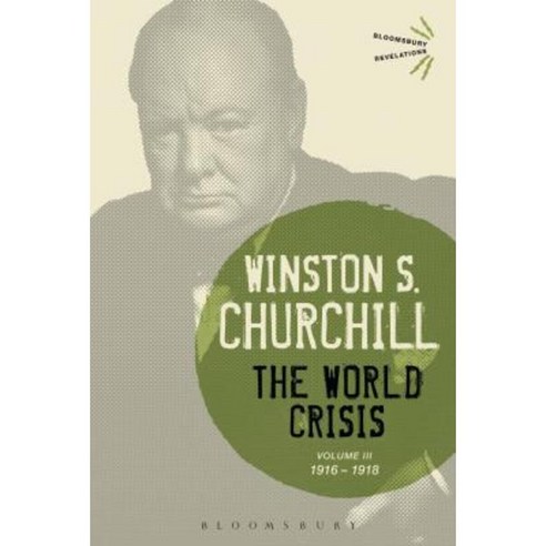 The World Crisis Volume III: 1916-1918 Hardcover, Bloomsbury Publishing PLC
