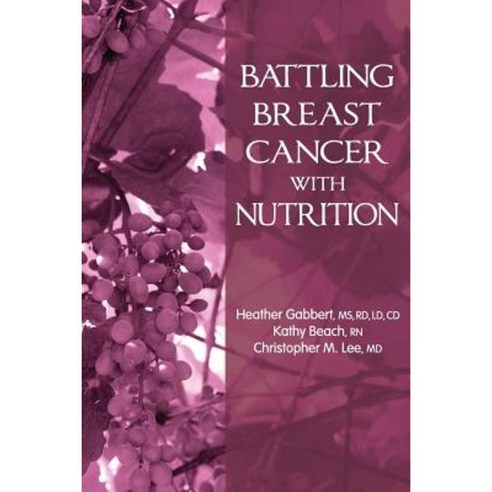 Battling Breast Cancer with Nutrition Paperback, Provenir Publishing