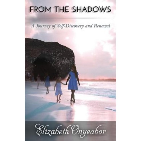 From the Shadows: A Journey of Self-Discovery and Renewal Paperback, Sojourn Publishing, LLC