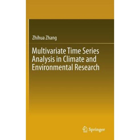 Multivariate Time Series Analysis in Climate and Environmental Research Hardcover, Springer
