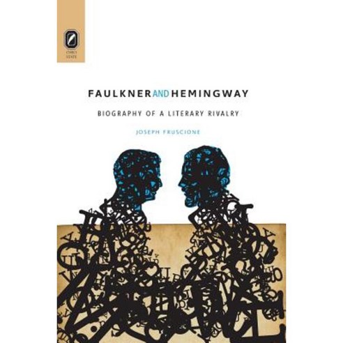 Faulkner and Hemingway: Biography of a Literary Rivalry Paperback, Ohio State University Press