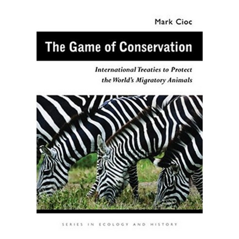 The Game of Conservation: International Treaties to Protect the World''s Migratory Animals Paperback, Ohio University Press