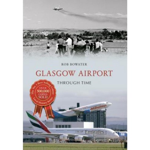 Glasgow Airport Through Time Paperback, Amberley Publishing