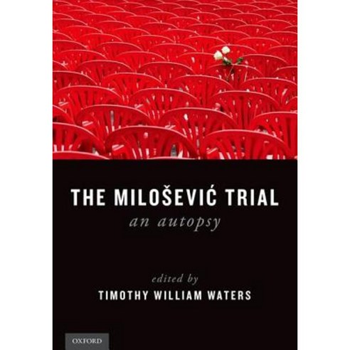 The Milosevic Trial: An Autopsy Paperback, Oxford University Press, USA