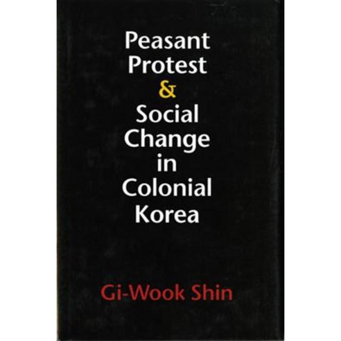 Peasant Protest and Social Change in Colonial Korea, University of Washington Press