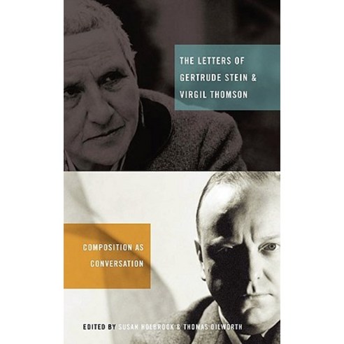 The Letters of Gertrude Stein and Virgil Thomson: Composition as Conversation Hardcover, Oxford University Press, USA