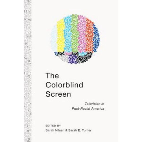 The Colorblind Screen: Television in Post-Racial America Hardcover, New York University Press