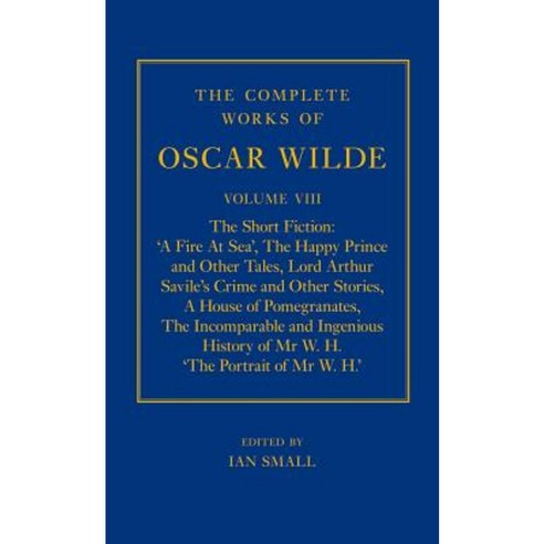 The Complete Works of Oscar Wilde: Volume VIII: The Short Fiction Hardcover, Oxford University Press, USA
