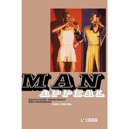 Man Appeal: Advertising Modernism and Menswear Hardcover, Berg 3pl