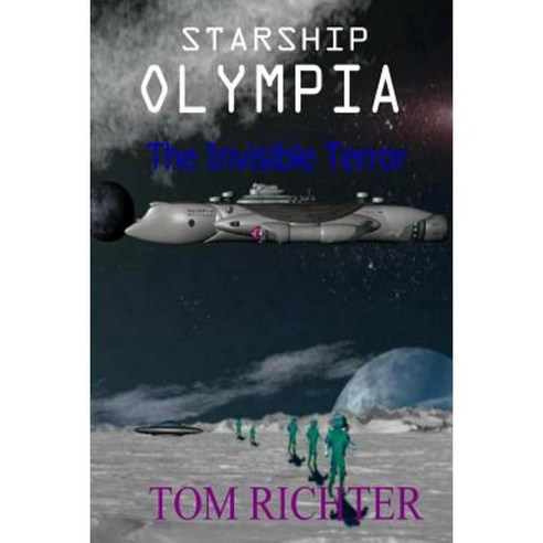 Starship Olympia: The Invisible Terror Paperback, Createspace