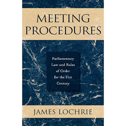 Meeting Procedures: Parliamentary Law and Rules of Order for the 21st Century Hardcover, Scarecrow Press