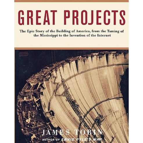 Great Projects: The Epic Story of the Building of America from Th Paperback, Free Press