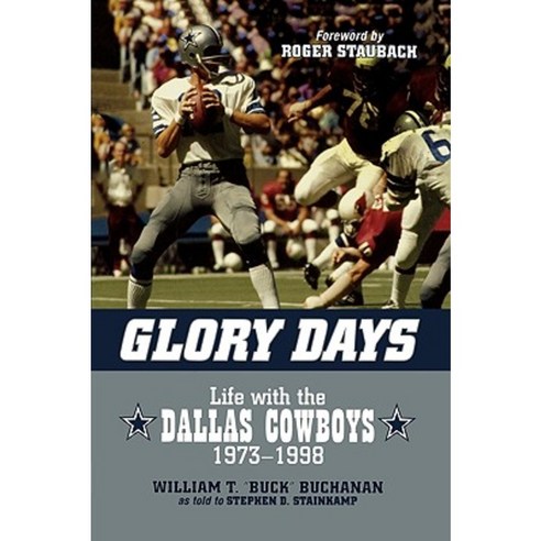 Glory Days: Life with the Dallas Cowboys 1973-1998 Hardcover, Taylor Trade Publishing