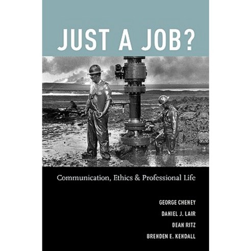 Just a Job?: Communication Ethics and Professional Life Paperback, Oxford University Press, USA