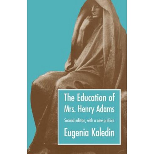 The Education of Mrs. Henry Adams Second Edition Paperback, University of Massachusetts Press
