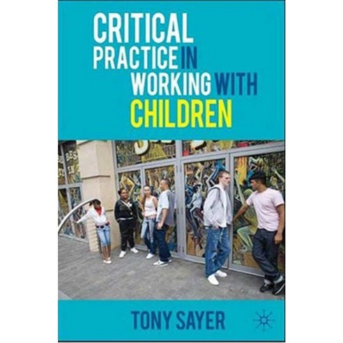 Critical Practice in Working with Children Paperback, Palgrave