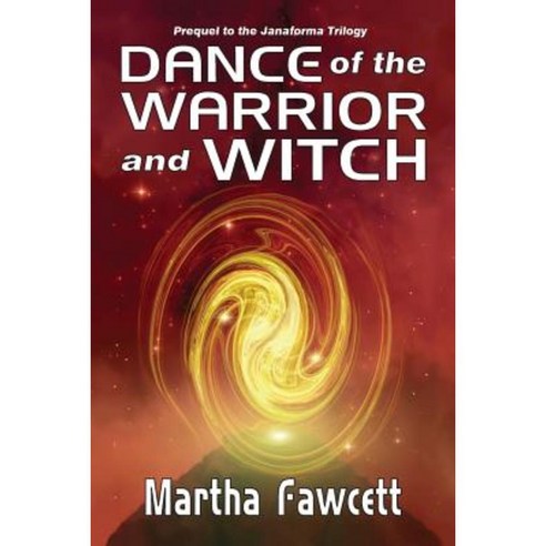 Dance of the Warrior and Witch Paperback, Janaforma Press LLC