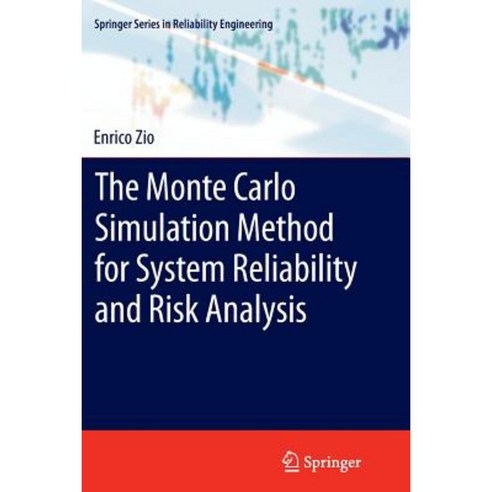 The Monte Carlo Simulation Method for System Reliability and Risk Analysis Paperback, Springer