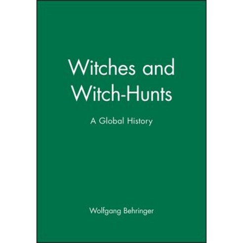Witches and Witch-Hunts: A Global History Hardcover, Polity Press