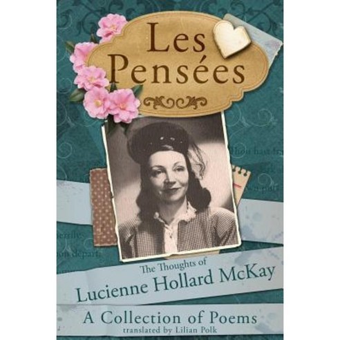 Les Pensees: The Thoughts of Lucienne Hollard McKay Paperback, Victory Publishing Company Inc