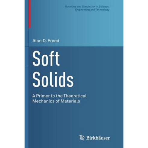 Soft Solids: A Primer to the Theoretical Mechanics of Materials Paperback, Birkhauser