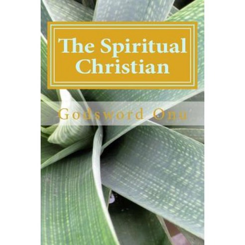 The Spiritual Christian: Avoiding Carnality as a Believer Paperback, Createspace