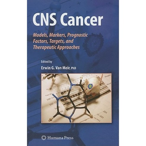 CNS Cancer: Models Markers Prognostic Factors Targets and Therapeutic Approaches Hardcover, Humana Press