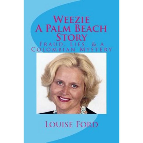 Weezie a Palm Beach Story: Louise Ford Paperback, Createspace