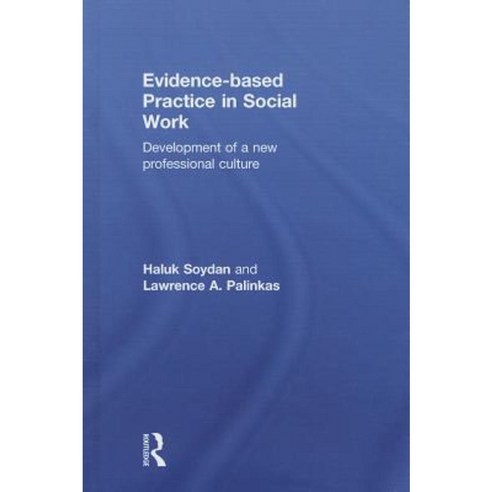 Evidence-Based Practice in Social Work: Development of a New Professional Culture Hardcover, Routledge