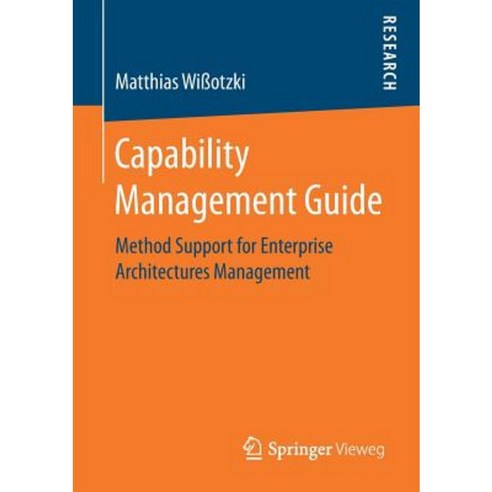 Capability Management Guide: Method Support for Enterprise Architectures Management Paperback, Springer Vieweg