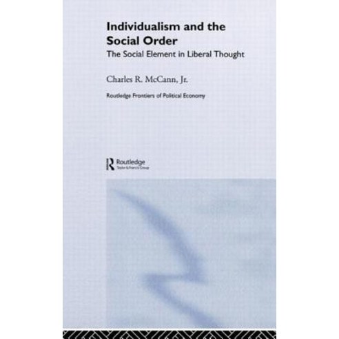 Individualism and the Social Order: The Social Element in Liberal Thought Hardcover, Routledge