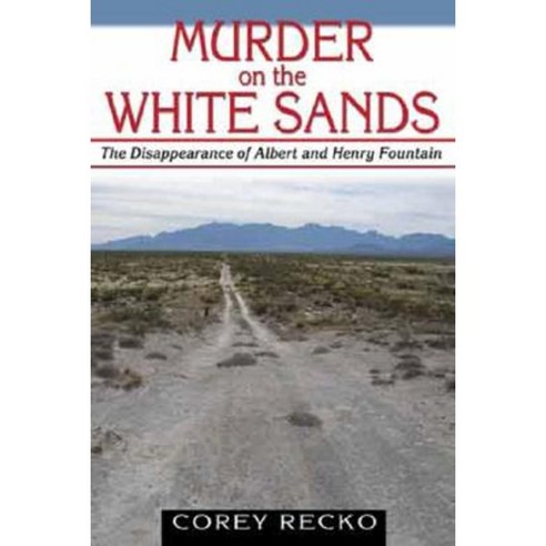 Murder on the White Sands: The Disappearance of Albert and Henry Fountain Paperback, University of North Texas Press