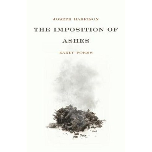 The Imposition of Ashes: Early Poems Paperback, Syllabic Press