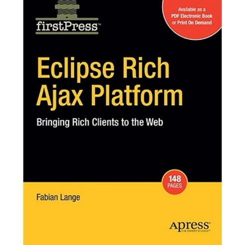 Eclipse Rich Ajax Platform: Bringing Rich Client to the Web Paperback, Apress