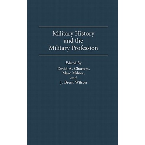 Military History and the Military Profession Hardcover, Praeger