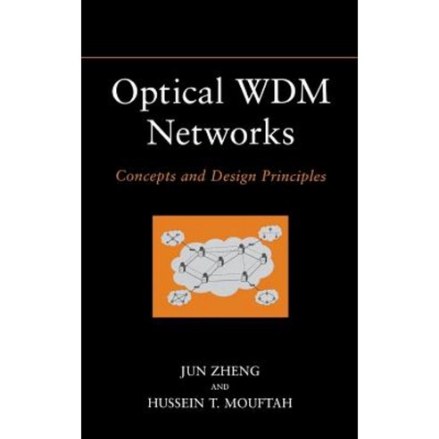 Optical WDM Networks: Concepts and Design Principles Hardcover, Wiley-IEEE Press