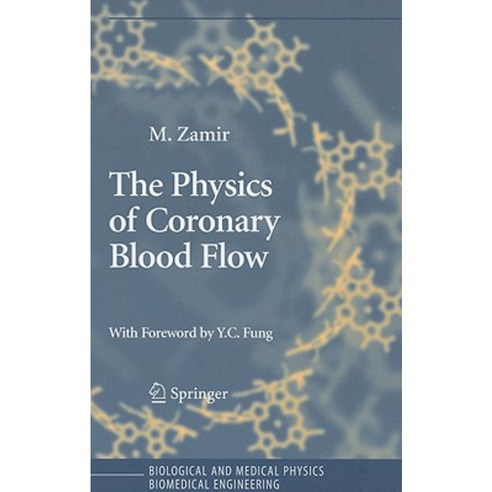 The Physics of Coronary Blood Flow Hardcover, Springer