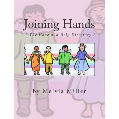 Joining Hands: The Hope and Help Directory Paperback, Createspace