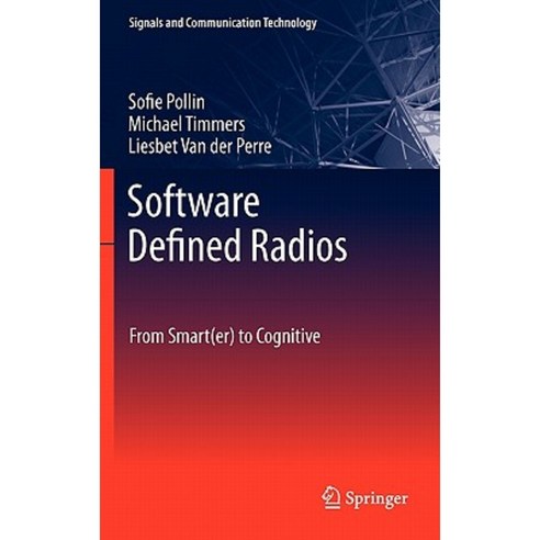Software Defined Radios: From Smart(er) to Cognitive Hardcover, Springer
