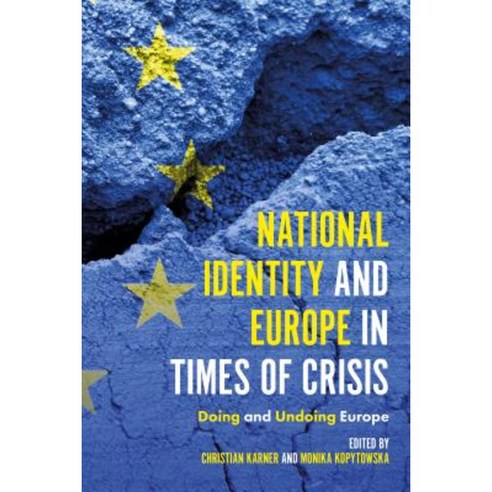 National Identity and Europe in Times of Crisis: Doing and Undoing Europe Hardcover, Emerald Publishing Limited