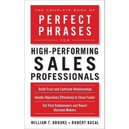 The Complete Book of Perfect Phrases for High-Performing Sales Professionals Paperback, McGraw-Hill Education