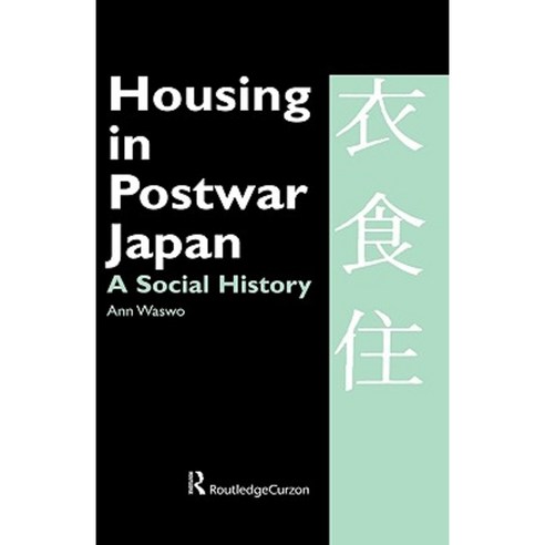 Housing in Postwar Japan: A Social History Hardcover, Routledge/Curzon