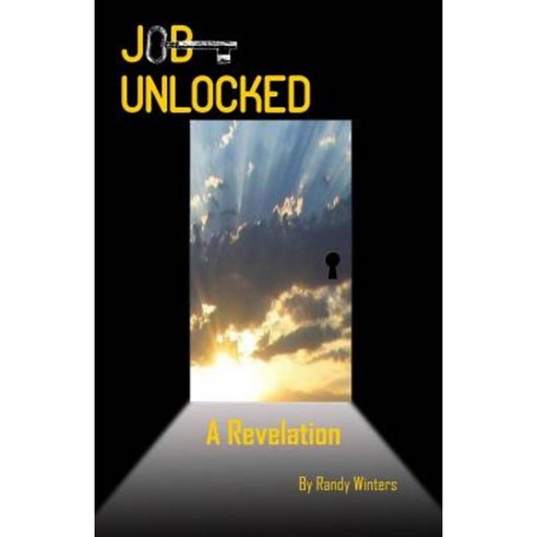 Job Unlocked - A Revelation Paperback, Randy Winters
