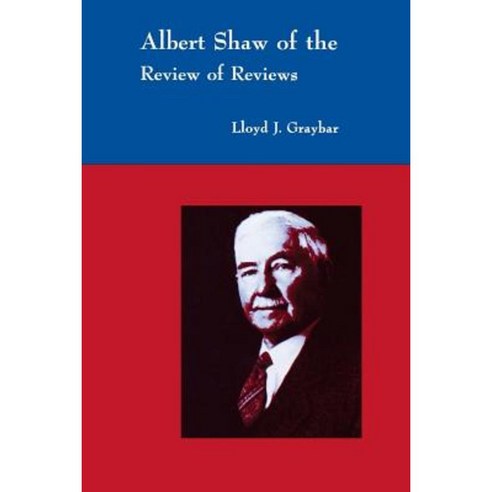 Albert Shaw of the Review of Reviews Paperback, University Press of Kentucky